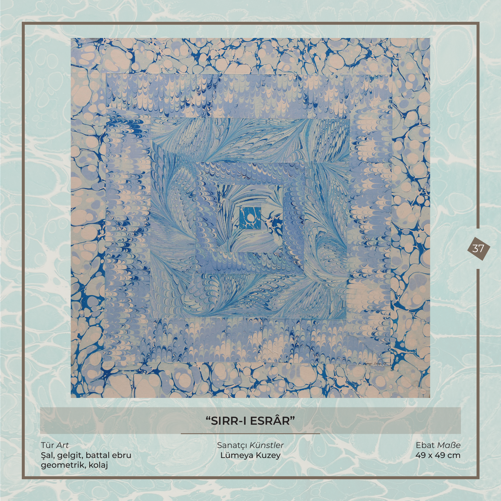 Sırr-ı Esrâr - Lümeya Kuzey - Ebru sanatı eseri, Şal, gelgit, battal ebru - geometrik, kolaj, 49 × 49 cm